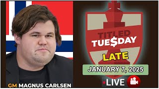 🔴 Magnus Carlsen | Titled Tuesday Late | January 7, 2025 | chesscom