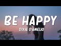 Dixie D'Amelio - Be Happy (Lyrics)