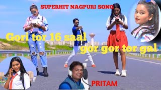 Gori tor 16 saal ,gor gor tor gal ! PRITAM KUMAR superhit new Nagpuri song 2024 !Vinod ,Kiran ,Kiran