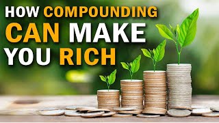 How To Become Rich With The Power Of Compounding | How Compounding works