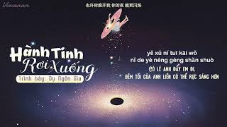 [VIETSUB + PINYIN] Hành tinh rơi xuống | 行星坠落 | - Dụ Ngôn Gia 喻言家♩