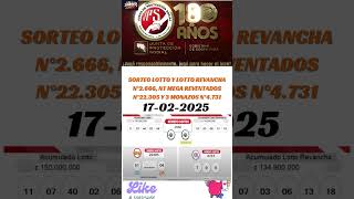 Sorteo Lotto y Lotto Revancha N°2.666, NT Mega Reventados N°22.305 y 3 Monazos N°4.731 / 17-02-2025.