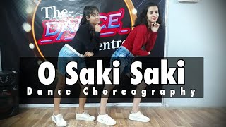 O Saki Saki | Dance Choreography | Nora fatehi | Tanishk B | Neha k | Tusli k |  THE DANCE CENTRE |