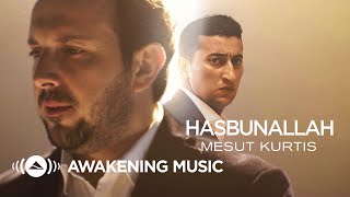 Mesut Kurtis - Hasbunallah (Official Music Video) | مسعود كُرتِس - حسبنا الله