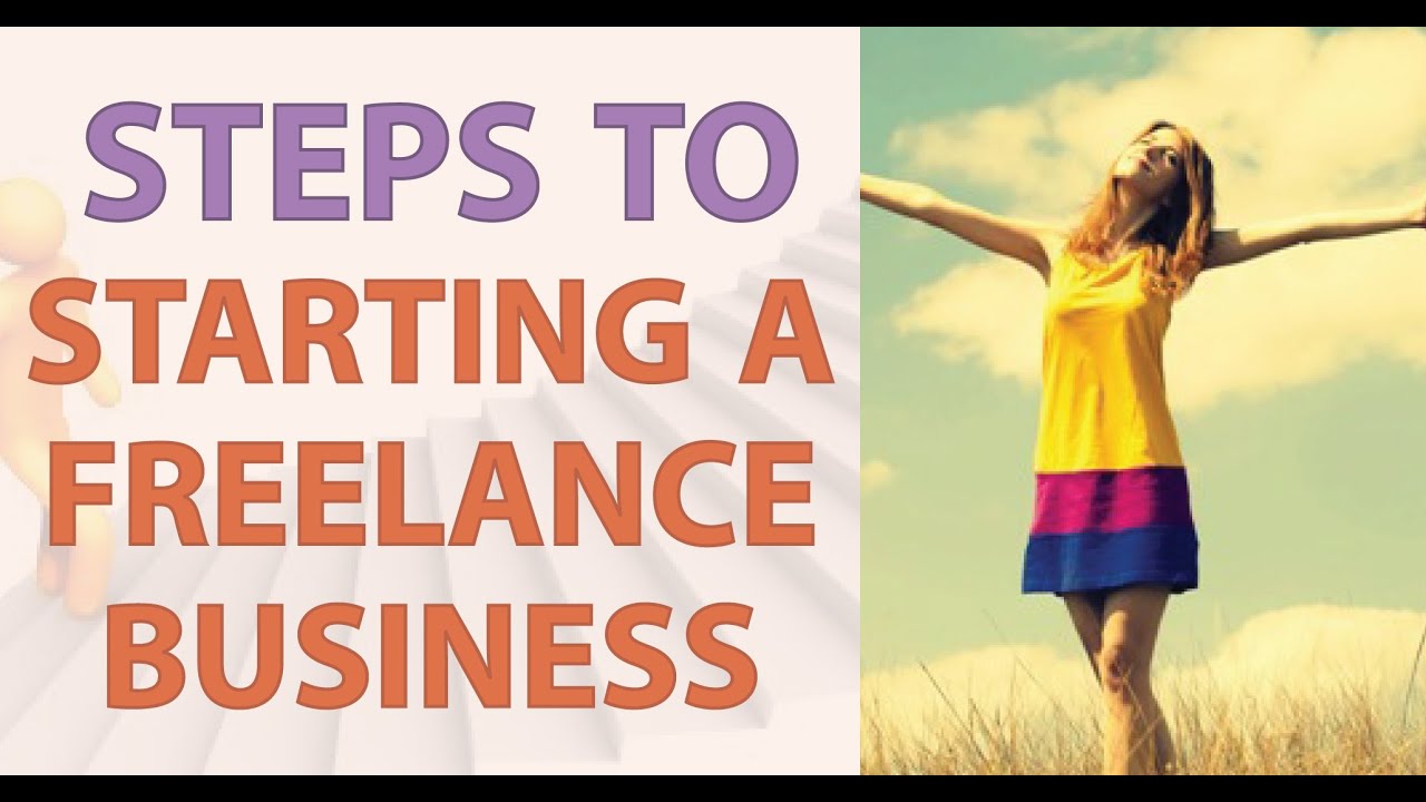 Steps To Starting A Freelance Business - YouTube