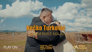 NECKO TURKOVIC - LJUBIM RUKE MAJCI (OFFICIAL VIDEO 4K)