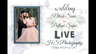 LIVE WEDDING CEREMONY [  Nitesh saini and pallavi saini ]    [ HS PHOTOGRAPHY CONT 9855967297 ]