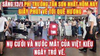 Phi trườngTân Sơn Nhất Giây phút về tới quê hương nụ cười và nước mắt của Việt Kiều ngày trở về.