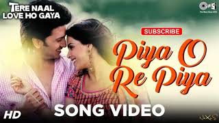 Piya O Re Piya Audio Song - Tere Naal Love Ho Gaya | Riteish Deshmukh, Genelia Dsouza | Atif Aslam