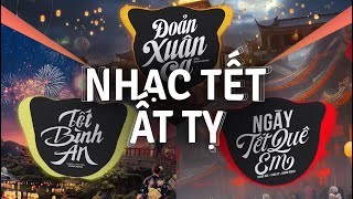 Nhạc Tết Remix 2025 | Đoản Xuân Ca Remix, Tết Là Tết Sum Vầy | TOP 5 Nhạc Xuân CHÚC MỪNG NĂM MỚI