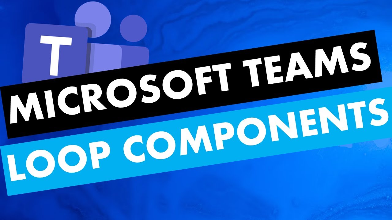 Loop Components? - New Microsoft Teams Feature - YouTube