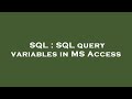 SQL : SQL query variables in MS Access