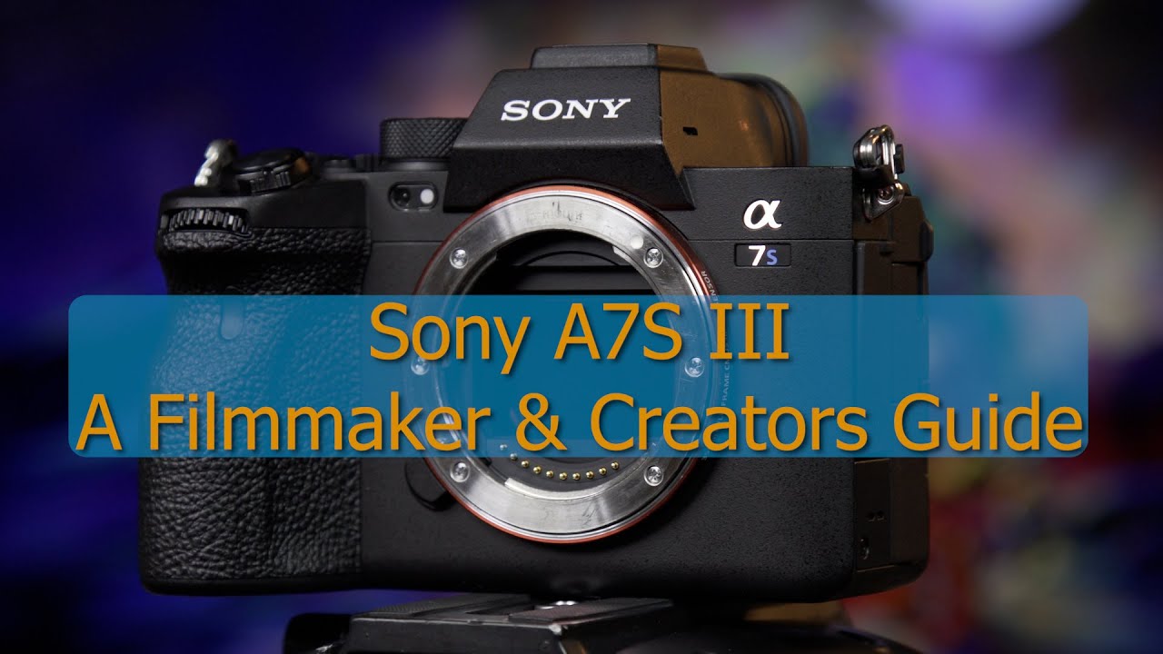 Sony A7S III / In-Depth Technical Guide & Menu Setup - YouTube