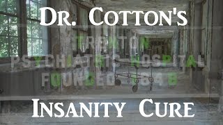 The Quest to Cure Insanity That Killed Hundreds - Dr. Cotton’s Focal Sepsis Theory