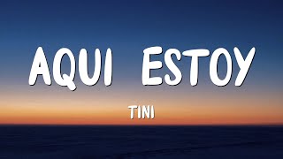 TINI - Aquí Estoy (Letra/Lyrics)