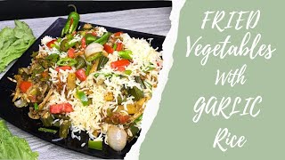 Appetizing Fried Vegetables With Garlic Rice | Recipe By Bukhari’s Delight