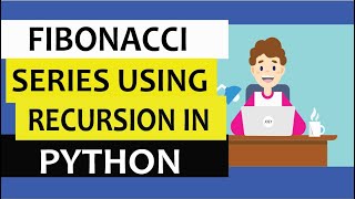Fibonacci series using recursion in Python | step by step code explained