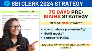 SBI CLERK 2024 MAINS STRATEGY | How to balance Pre \u0026 Mains in these 75 Days #sbi #sbiclerk #sbija