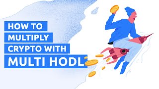 How to multiply crypto with Multi HODL