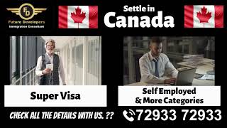 Settle in Canada - Canadian Super Visa  - Self Employed Visa in Canada - Futuredeveloper Immigration