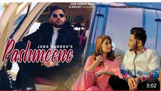 Pashmeene (Full Song) | Jung Sandhu | Thand De A Chalde Mahine Goriye | Latest Punjabi Song 2021