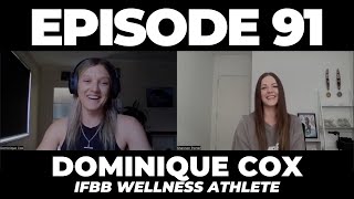 #91 Dominique Cox IFBB Wellness Athlete | bikini to wellness naturally, parenting \u0026 competing \u0026 more