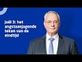 ds. Kees van Velzen • Joël 3: het angstaanjagende teken van de eindtijd