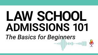 Law School Admissions 101