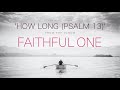 how long psalm 13 brian doerksen official audio