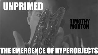 Unprimed: The Emergence of Hyperobjects