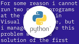 Running two python file at the same time in visual studio code