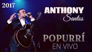 Anthony Santos - Super Popurri (En Vivo)