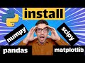 How to install numpy, matplotlib, pandas, scipy in Python