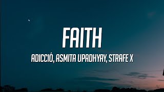 Adicció x Strafe X - Faith (Lyrics) ft Asmita Upadhyay