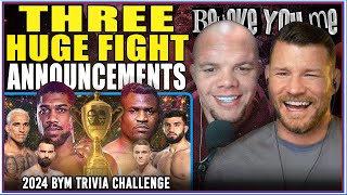 BELIEVE YOU ME Podcast: Three Huge Fights Announced! | 2nd Annual BYM Trivia Challenge!