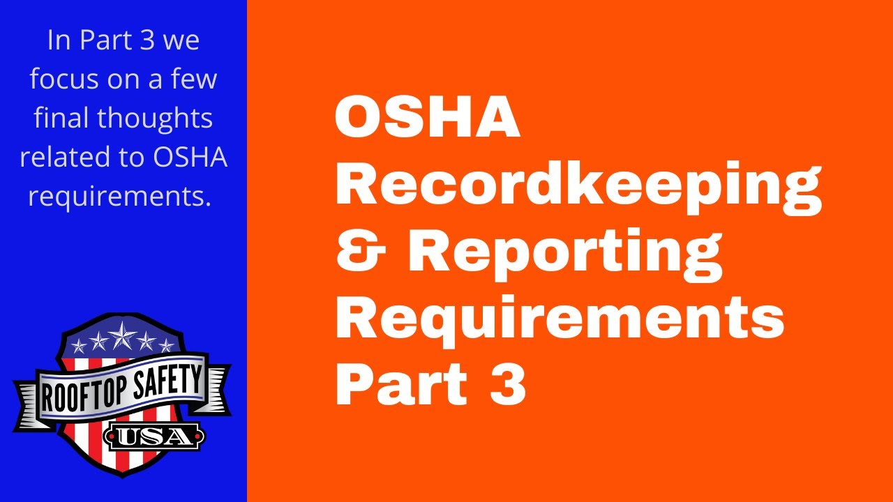 OSHA Recordkeeping And Reporting Requirements Part 3 - YouTube