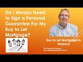 Do I Always Need to Sign A Personal Guarantee With My Buy to Let Mortgage?