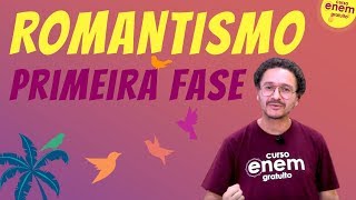 ROMANTISMO: PRIMEIRA FASE | Resumo de Literatura para o Enem