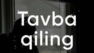 Tavba qiling!..