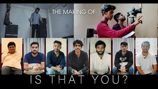 The Making Of IS THAT YOU ?