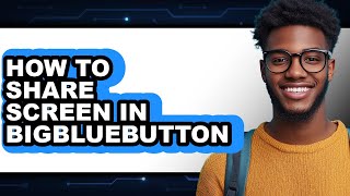 How to Share Screen in Bigbluebutton - Step by Step