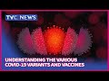 TVC BREAKFAST | Understanding The Various Covid-19 Variants And Vaccines