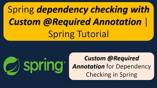 Spring dependency checking with Custom @Required Annotation | Spring Tutorial