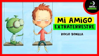 Mi Amigo Extraterrestre | Rocío Bonilla | Para Dormir En Español Asombrosos Infantiles