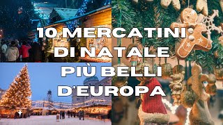 10 MERCATINI di NATALE più BELLI d'EUROPA - GUIDA TURISTICA