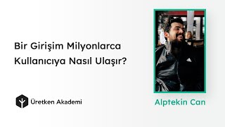 Bir Girişim Milyonlarca Kullanıcıya Nasıl Ulaşır? 5 Milyon Kullanıcıya Nasıl Ulaştık?