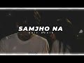 samjho na x wishes edit audio