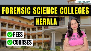 Best Forensic Science Colleges in Kerala | Courses, Fees, Placements, Cut-offs #forensicscience
