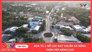 STV - Hòa Tú 2 nỗ lực đạt chuẩn xã Nông thôn mới nâng cao