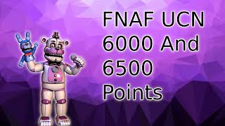 FNAF UCN 6000 AND 6500 POINTS